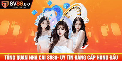 Tổng quan nhà cái SV88- uy tín đẳng cấp hàng đầu