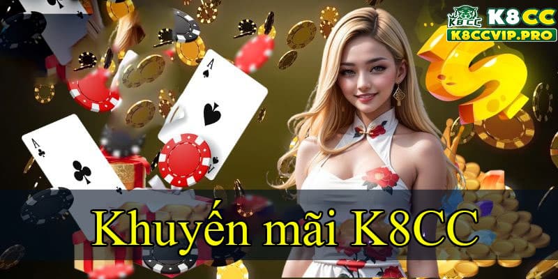 Khuyến mãi K8CC là gì?